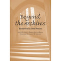 Pre-Owned Beyond the Archives: Research as a Lived Process (Paperback 9780809328406) by Gesa E Kirsch, Liz Rohan, Professor Lucille M Schultz