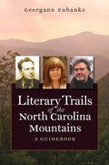 Literary Trails of the North Carolina Mountains: A Guidebook (Paperback)