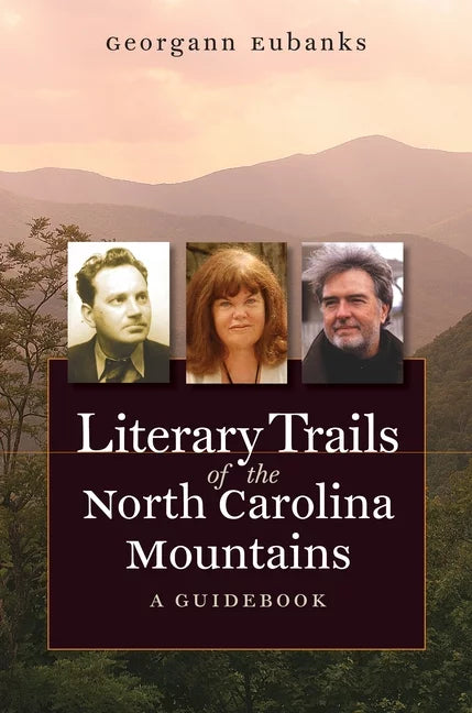 Literary Trails of the North Carolina Mountains: A Guidebook (Paperback)