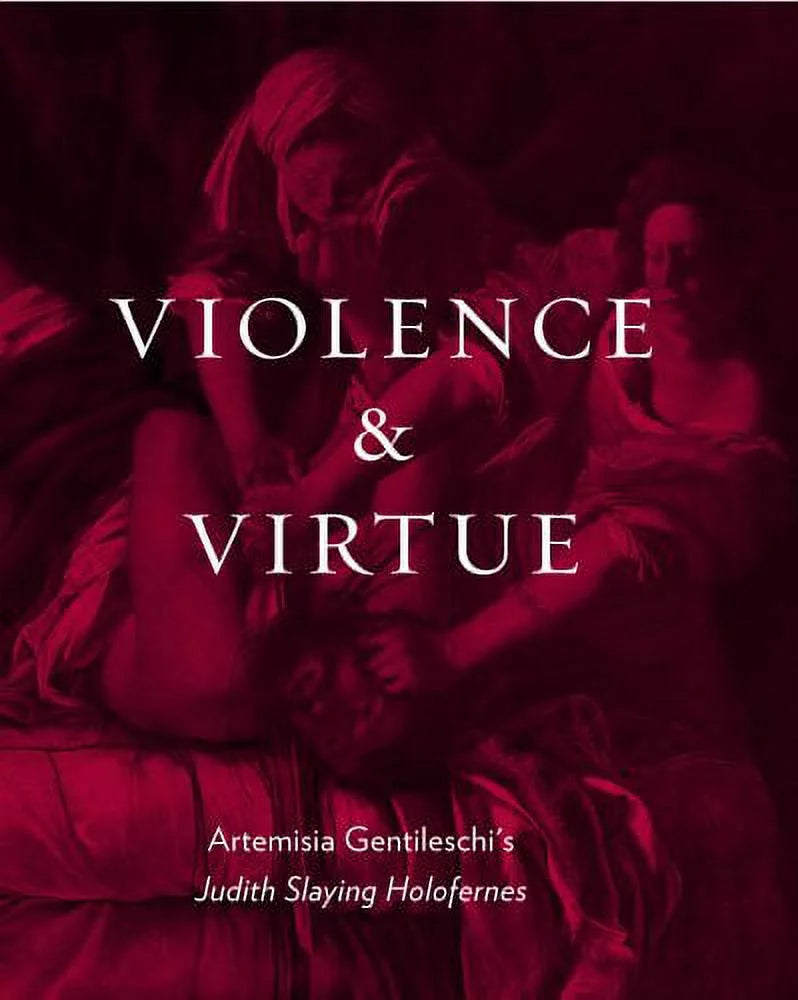 Pre-Owned Violence and Virtue: Artemisia Gentileschis 'Judith Slaying Holofernes' Paperback Eve Straussman-Pflanzer