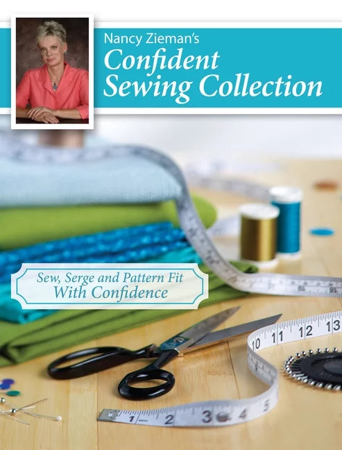 Nancy Zieman's Confident Sewing Collection: Sew, Serge and Pattern Fit with Confidence -- Nancy Zieman